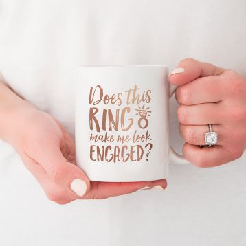 Personalised Coffee Mug - Does This Ring Make Me Look Engaged