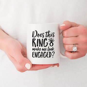 Personalised Coffee Mug - Does This Ring Make Me Look Engaged? Black/White